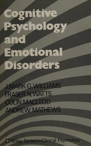 Cognitive Psychology and Emotional Disorders (Wiley Series in Clinical Psychology)