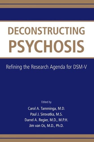 Deconstructing psychosis