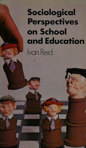 Sociological perspectives on school and education