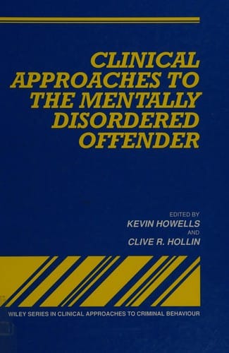 Clinical approaches to the mentally disordered offender