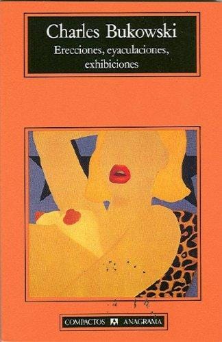 Erecciones, eyaculaciones, exhibiciones