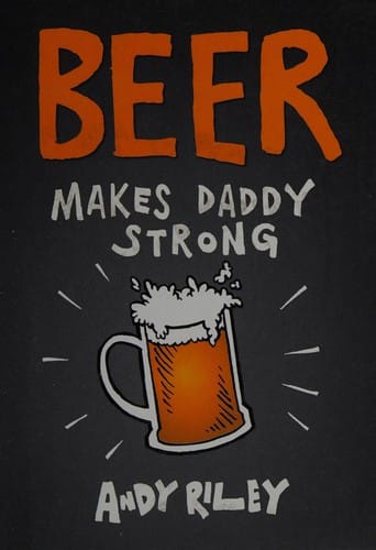 Beer makes daddy strong