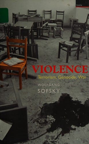 VIOLENCE: TERRORISM, GENOCIDE, WAR; TRANS. BY ANTHEA BELL