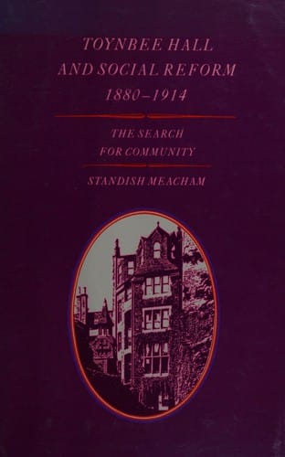 Toynbee Hall and social reform, 1880-1914