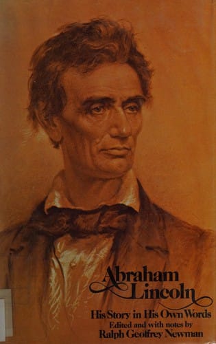 Abraham Lincoln, his story in his own words
