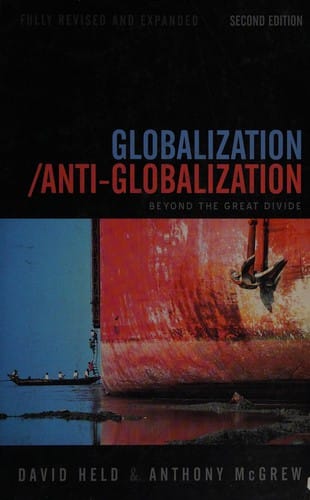 GLOBALIZATION/ANTI-GLOBALIZATION: BEYOND THE GREAT DIVIDE