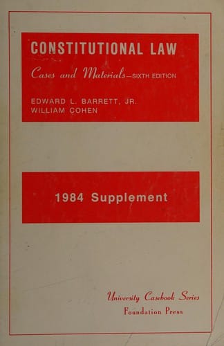 Constitutional Law, Cases & Materials, 6th Edition, 1984 Supplement