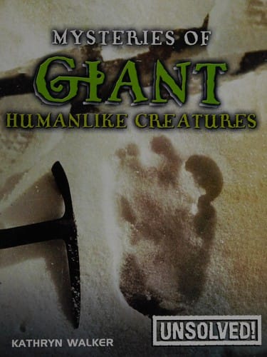 Mysteries of giant human like creatures