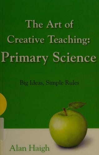 The art of creative teaching primary science