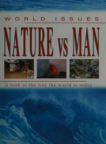 Nature V Man (World Issues)