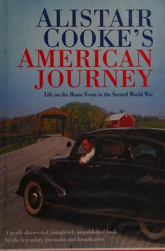 ALISTAIR COOKE'S AMERICAN JOURNEY: LIFE ON THE HOME FRONT IN THE SECOND WORLD WAR