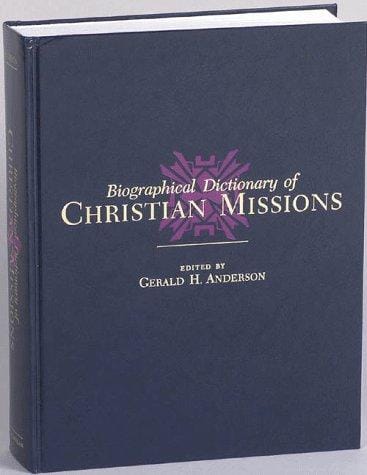Biographical dictionary of Christian missions