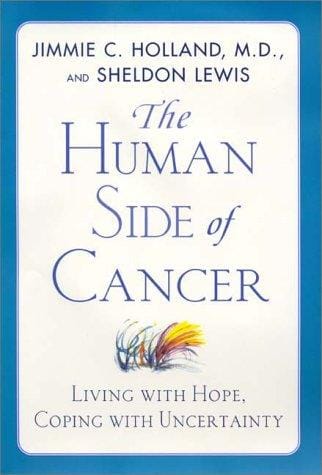 The human side of cancer : living with hope, coping with uncertainty