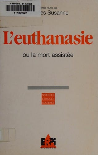 L'Euthanasie, ou, La mort assistée