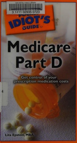 The pocket idiot's guide to Medicare part D
