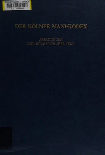 Der Kölner Mani-Kodex: Abbildungen und diplomatischer Text (Papyrologische Texte und Abhandlungen) (German Edition)