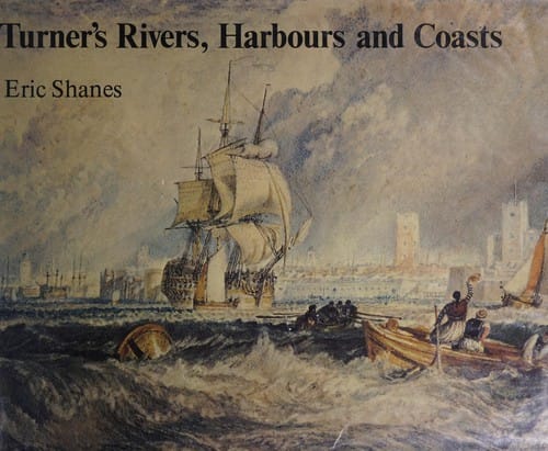 Turner's rivers, harbours and coasts