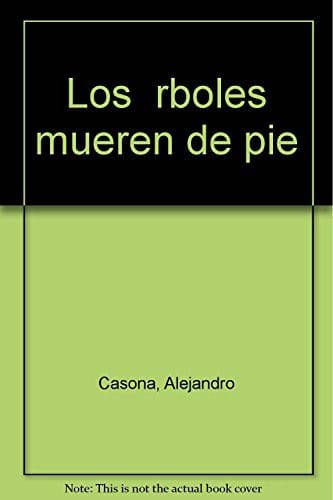 Los árboles mueren de pie