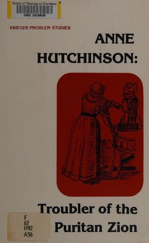 Anne Hutchinson, troubler of the Puritan Zion