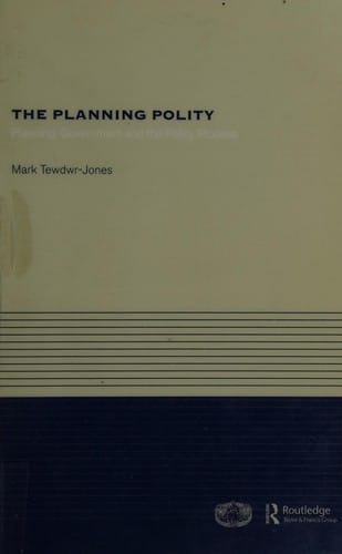 PLANNING POLITY: PLANNING, GOVERNMENT AND THE POLICY PROCESS