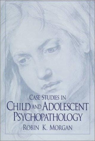 Case studies in child and adolescent psychopathology