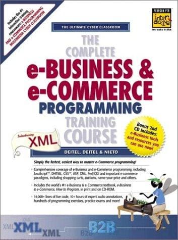 The Complete e-Business and e-Commerce Programming Training Course