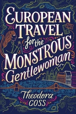 European travel for the monstrous gentlewoman