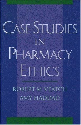 Case studies in pharmacy ethics