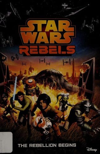 Star Wars - Rebels - The Rebellion Begins