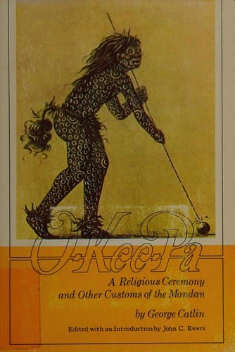 O-kee-pa, a religious ceremony, and other customs of the Mandans