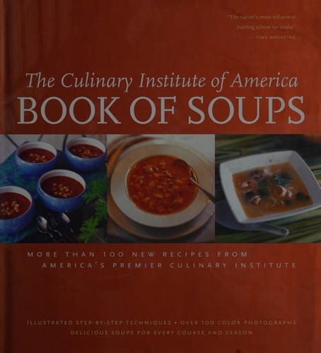 The Culinary Institute of America book of soups