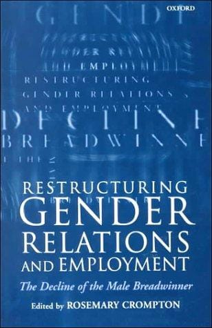 Restructuring Gender Relations and Employment