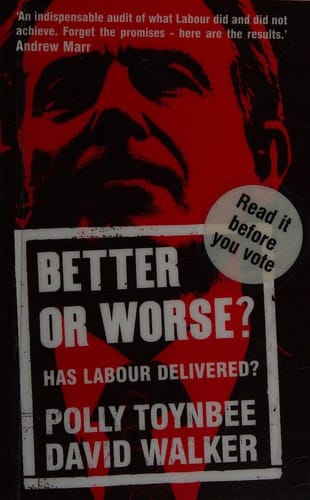BETTER OR WORSE?: HAS LABOUR DELIVERED?