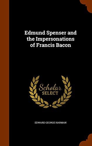 Edmund Spenser and the impersonations of Francis Bacon ...