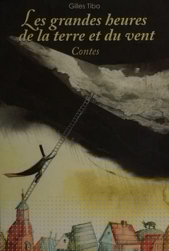 Les grandes heures de la terre et du vent