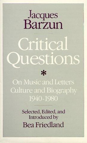 Critical questions on music and letters, culture and biography, 1940-1980