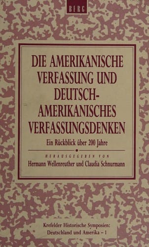 Die amerikanische Verfassung und deutsch-amerikanisches Verfassungsdenken