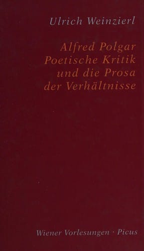 Wiener Vorlesungen im Rathaus, Bd. 133: Alfred Polgar: poetische Kritik und die Prosa der Verh altnisse