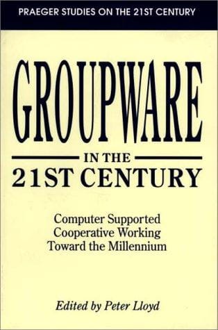 Groupware in the 21st century