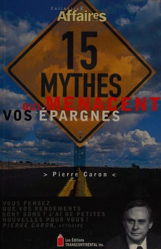 15 mythes qui menacent vos épargnes