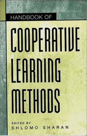 Handbook of Cooperative Learning Methods (The Greenwood Educators' Reference Collection)
