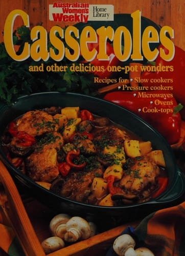 Casseroles and other delicious one-pot wonders