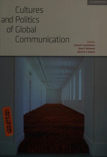 Cultures and politics of global communication