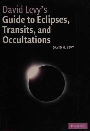 David Levy's Guide to Eclipses, Transits, and Occultations