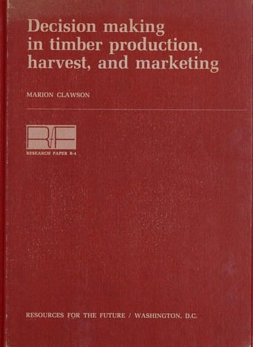 Decision making in timber production, harvest, and marketing