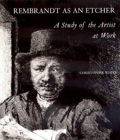 Rembrandt as an etcher