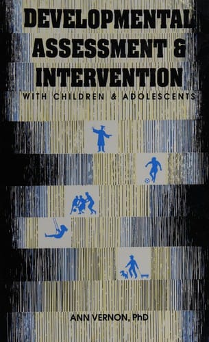 Developmental assessment and intervention with children and adolescents
