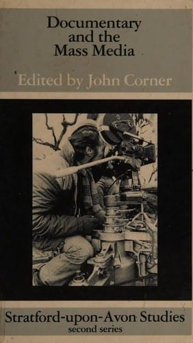 Documentary and the mass media (Stratford-upon-Avon studies)