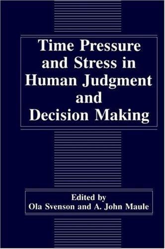Time pressure and stress in human judgment and decison making