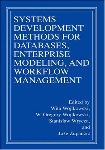 Systems development methods for databases, enterprise modeling, and workflow management
